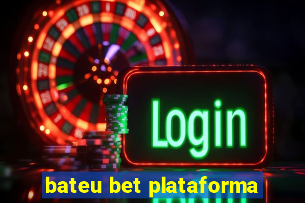 bateu bet plataforma