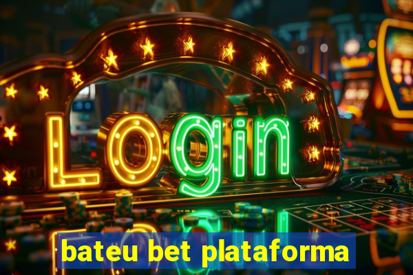 bateu bet plataforma