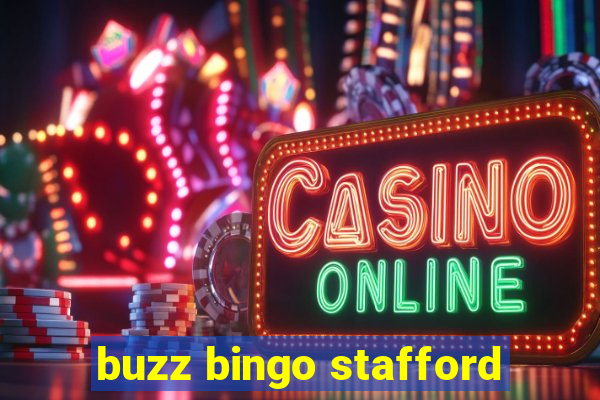 buzz bingo stafford