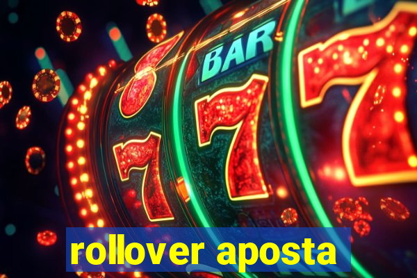 rollover aposta