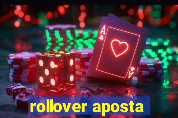 rollover aposta