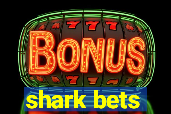 shark bets