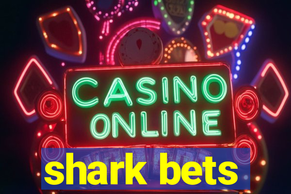 shark bets