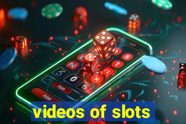 videos of slots