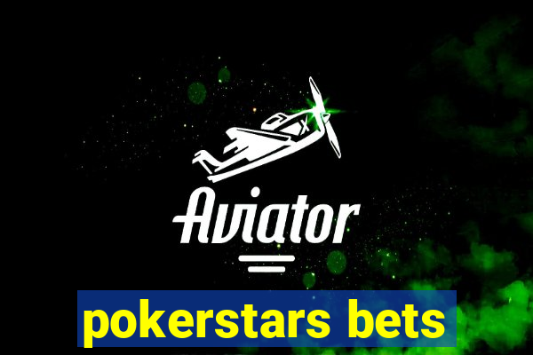 pokerstars bets