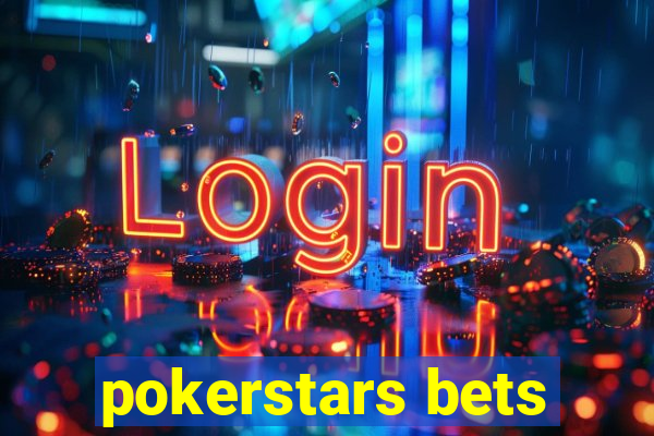 pokerstars bets