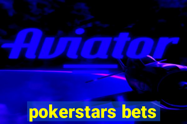 pokerstars bets