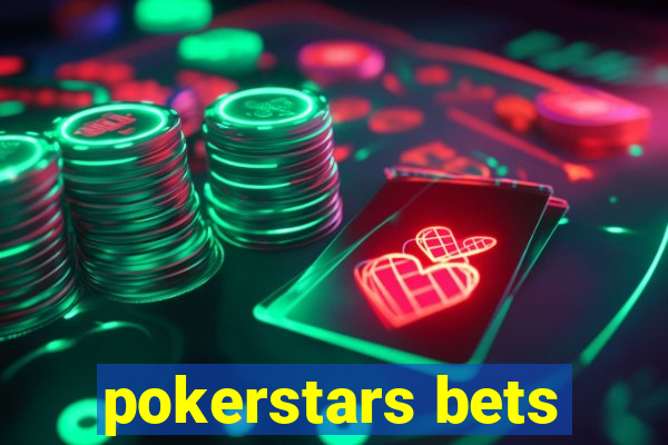 pokerstars bets