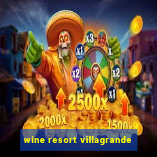 wine resort villagrande