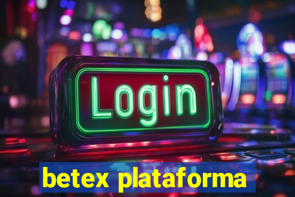 betex plataforma