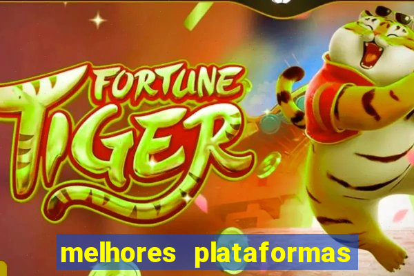 melhores plataformas do jogo do tigre