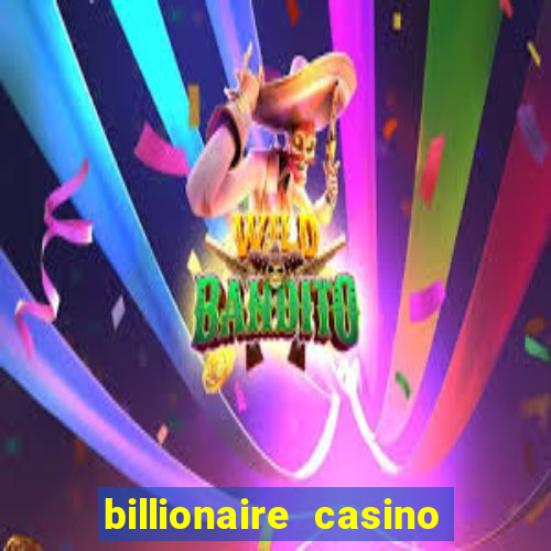 billionaire casino 100 free spins