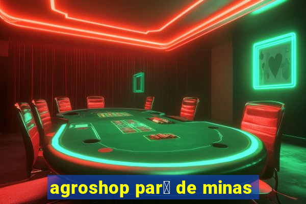 agroshop par谩 de minas