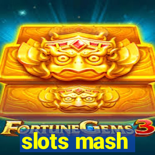 slots mash