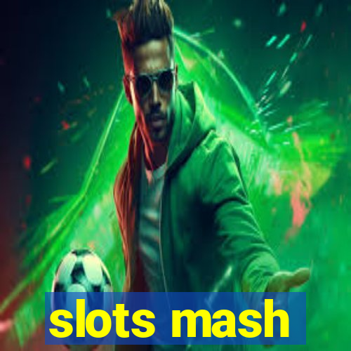 slots mash