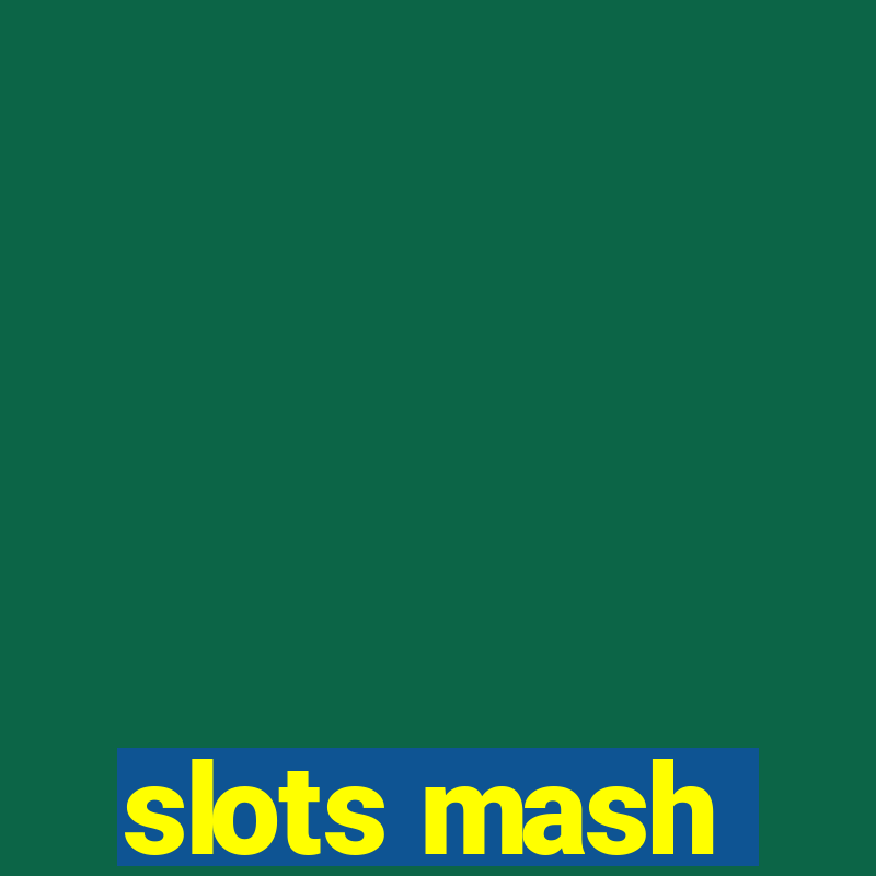 slots mash