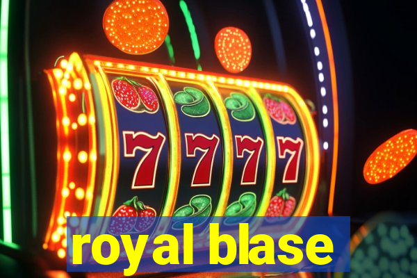 royal blase