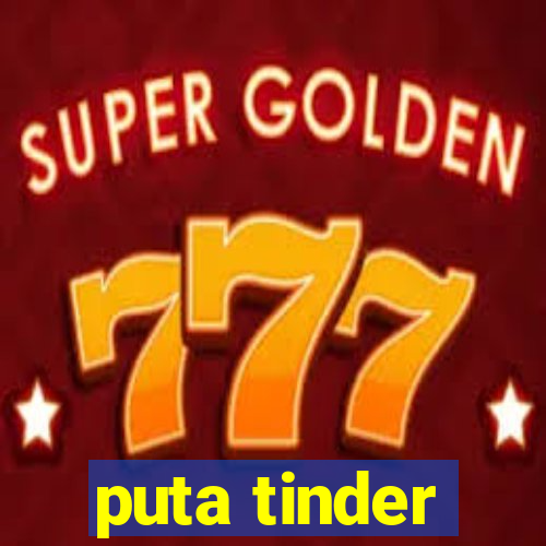 puta tinder