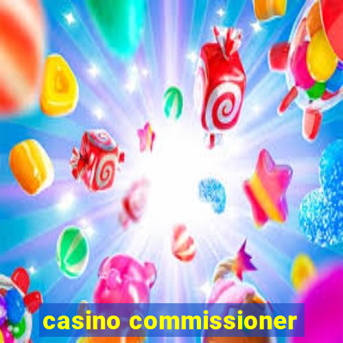 casino commissioner