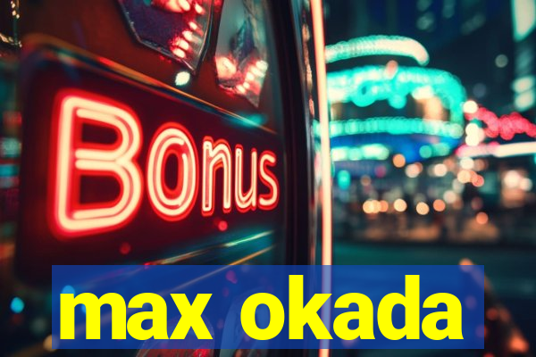 max okada