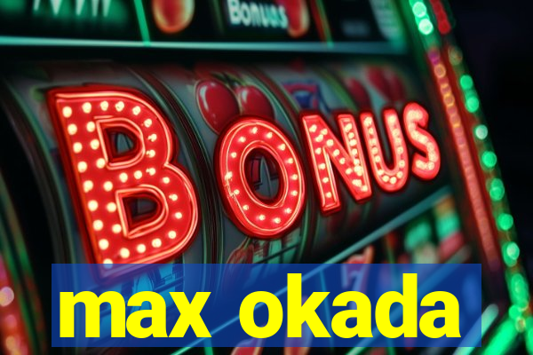 max okada