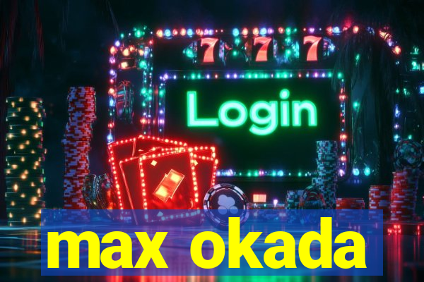 max okada