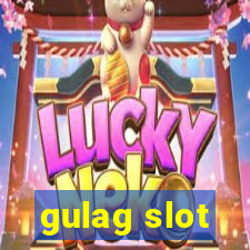 gulag slot