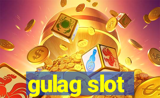 gulag slot