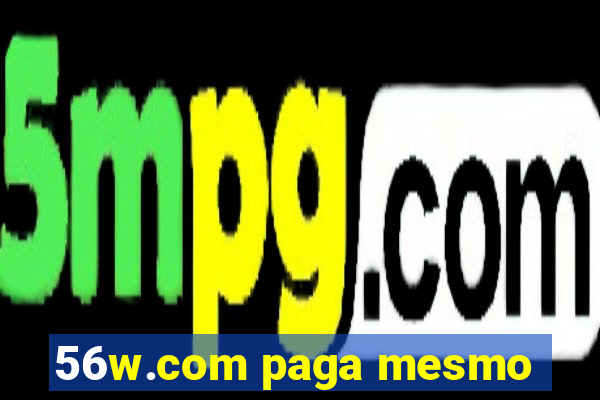 56w.com paga mesmo