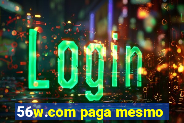 56w.com paga mesmo