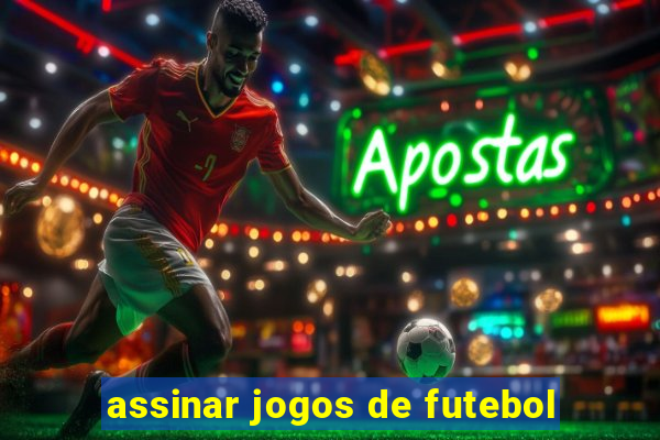 assinar jogos de futebol