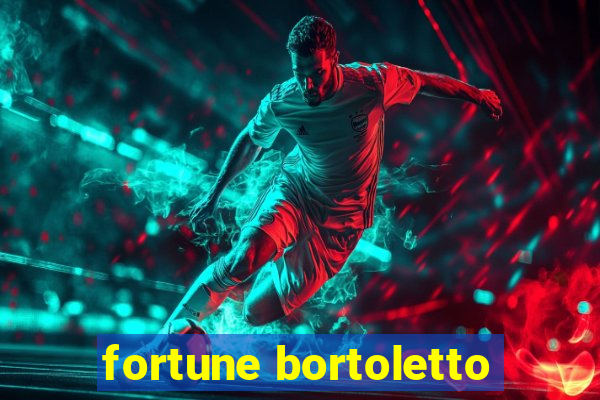 fortune bortoletto