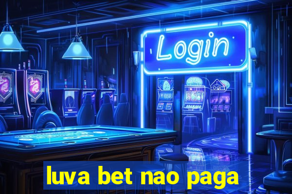 luva bet nao paga