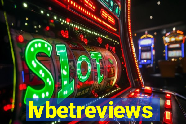 lvbetreviews