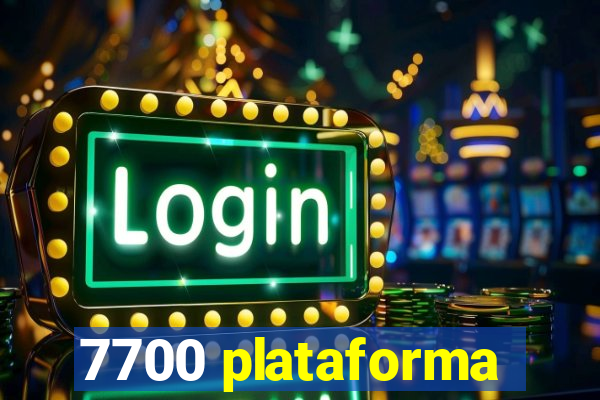 7700 plataforma