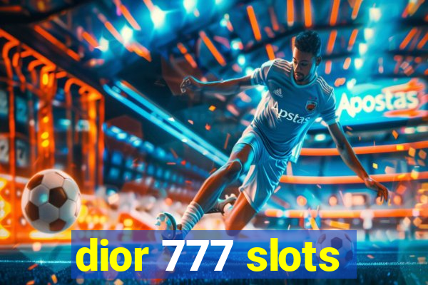 dior 777 slots