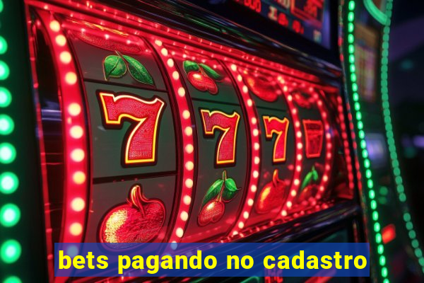 bets pagando no cadastro