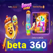 beta 360