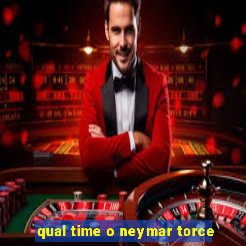 qual time o neymar torce