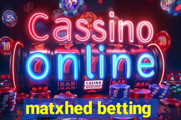 matxhed betting