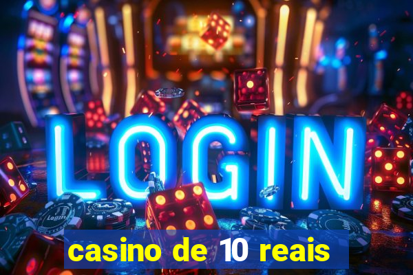 casino de 10 reais