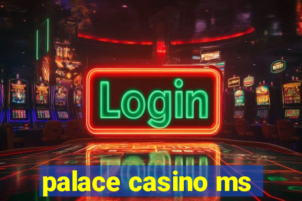 palace casino ms