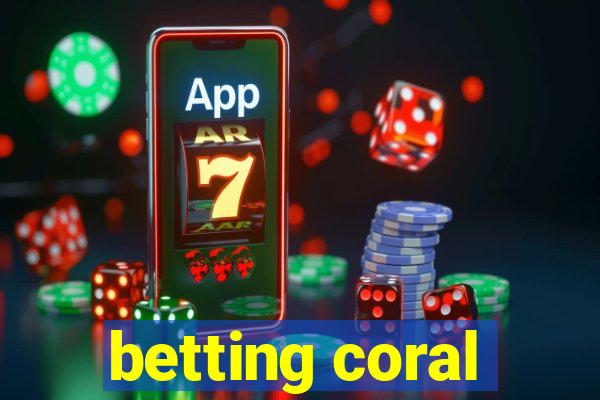 betting coral