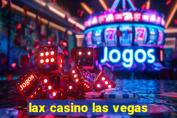 lax casino las vegas