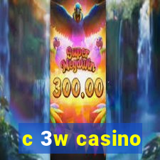 c 3w casino