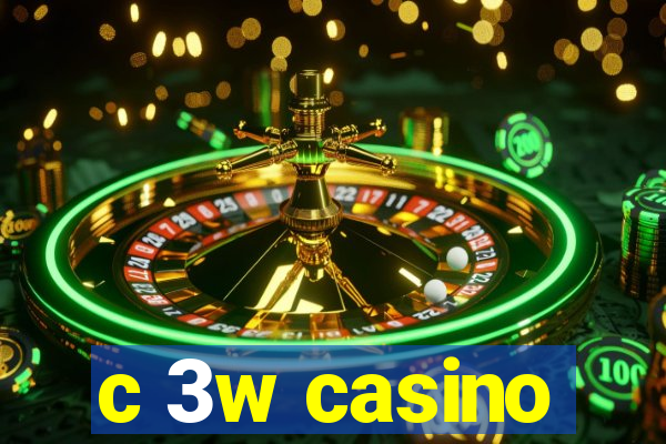 c 3w casino