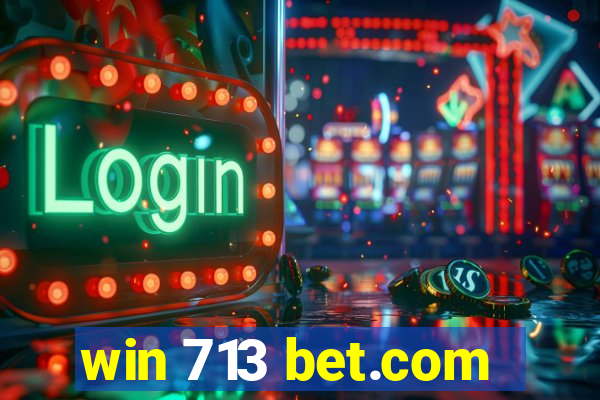 win 713 bet.com