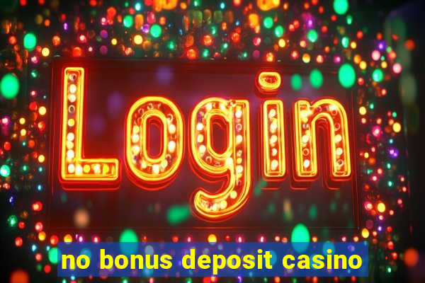 no bonus deposit casino