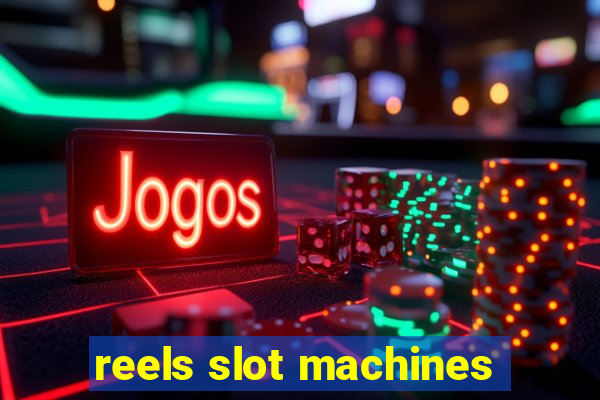 reels slot machines