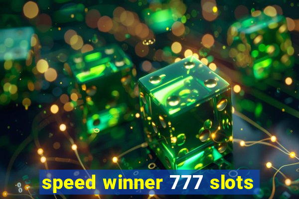 speed winner 777 slots